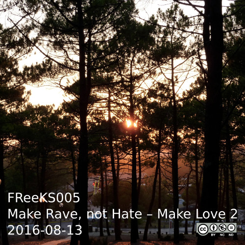 Cover: FRee-K Sounds 005: DJ Robb – Make Rave, not Hate – Make Love Part 2 2016-08-13